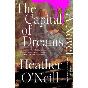 CAPITAL OF DREAMS | ONEILL HEATHER (2025)