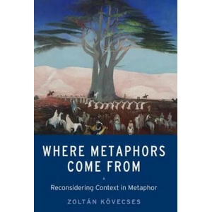 Where Metaphors Come From | Zoltan Kovecses (ISBN: 9780190656713)