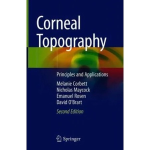 Corneal Topography | Melanie Corbett, Nicholas Maycock, Emanuel Rosen, David O'Brart (2019)