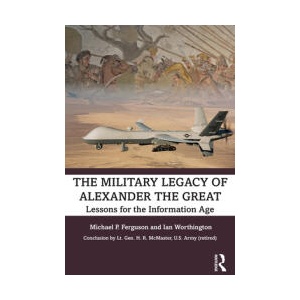 Military Legacy of Alexander the Great | Michael P. Ferguson, Ian Worthington (ISBN: 9780367512323)