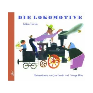 Die Lokomotive | Julian Tuwim, Jan Lewitt, George Him, James Krüss (ISBN: 9783896035257)