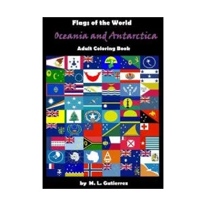 Flags of the World Series (Oceania and Antartica), adult coloring book | M L Gutierrez (ISBN: 9781519317223)