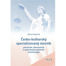 Česko-bulharský specializovaný slovník. právnické, ekonomické a společensko-politické terminologie - Elena Krejčová