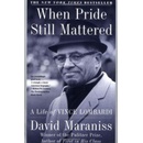 When Pride Still Mattered - David Maraniss