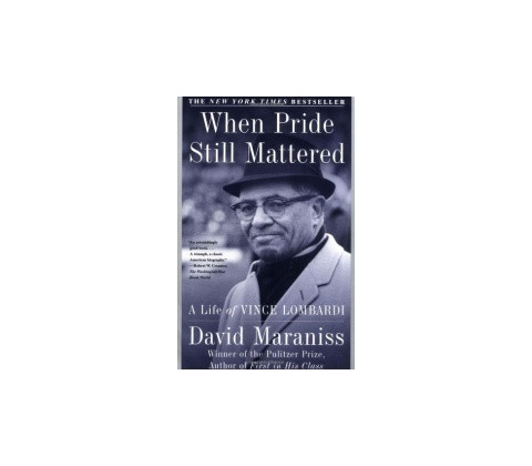 When Pride Still Mattered - David Maraniss