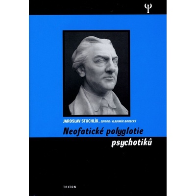 Neofatické polyglotie psychotiků - Jaroslav Stuchlík