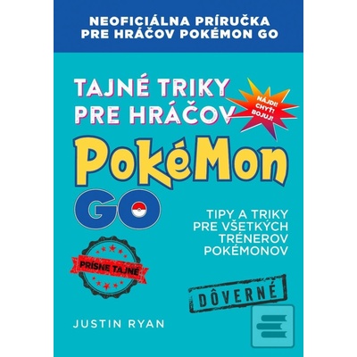 Tajné triky pre hráčov Pokémon GO Justin Ryan SK