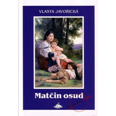 Matčin osud - Javořice