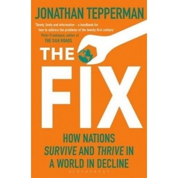 The Fix: How Nations Survive and Thrive in a... Managing Editor Jonathan Tepper