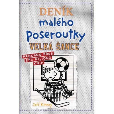 Deník malého poseroutky 16 Velká šance - Jeff Kinney