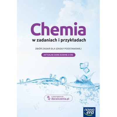 Chemia w zadaniach i przykładach. Szkoła podstawowa klasa 7-8. Zbiór zadań. Nowa edycja 2023-2025