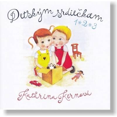 Detským srdiečkam 1, 2, 3 - Katarína Kernová