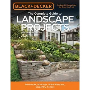 Complete Guide to Landscape Projects (Black & Decker) | Editors of Cool Springs Press (ISBN: 9781591866381)