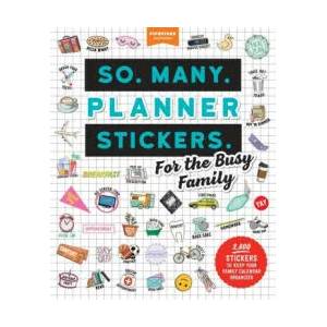 So. Many. Planner Stickers. for Busy Parents: 2, 650 Stickers to Organize Your Family Calendar | Pipsticks®+Workman® (ISBN: 9781523517183)