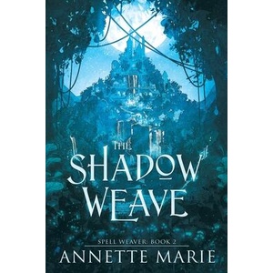 The Shadow Weave | Annette Marie (ISBN: 9781988153841)