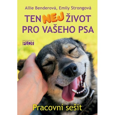 Ten nej život pro vašeho psa - Pracovní sešit