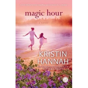 Magic Hour | Kristin Hannah (2010)
