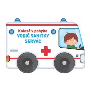 Kolesá v pohybe Vodič sanitky Servác