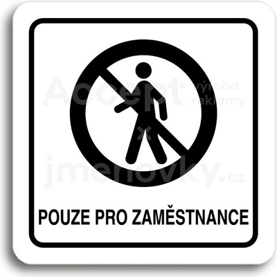 ACCEPT Piktogram pouze pro zaměstnance II - bílá tabulka - černý tisk