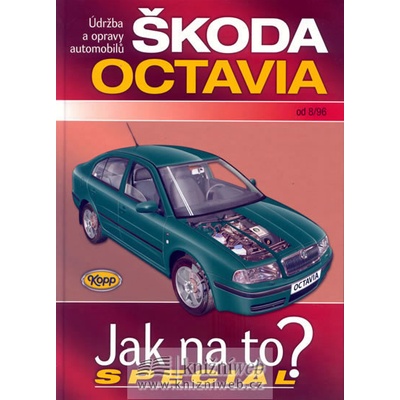 Údržba a opravy vozů Škoda Octavia od 8/96 -- Jak na to? - A K Legg