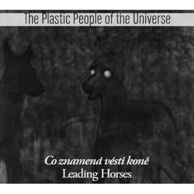 Plastic People Of The Universe: Co znamená vésti koně LP