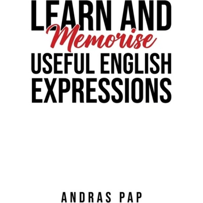 Learn and Memorise Useful English Expressions - Pap, Andras