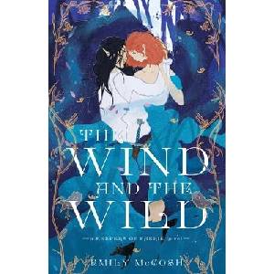 The Wind and the Wild | Emily McCosh (ISBN: 9781960433312)