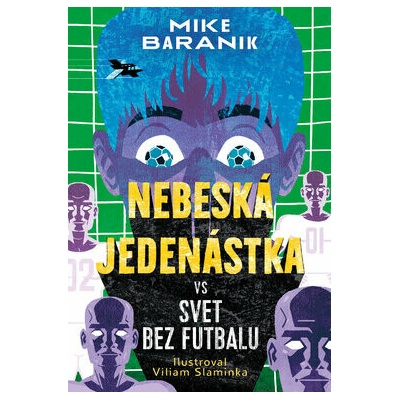 Nebeská jedenástka vs svet bez futbalu - Mike Baranik
