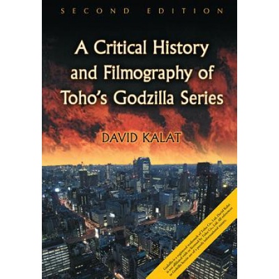 Critical History and Filmography of Toho's Godzilla Series