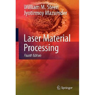 Laser Material Processing | William M. Steen, Jyotiromoy Mazumder