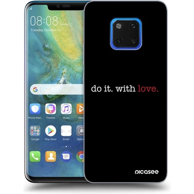 Púzdro Picasee silikónové Huawei Mate 20 Pro - Do it. With love. čiré