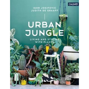 Urban Jungle: Living and Styling with Plants (2016)