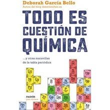 Todo es cuestión de química: y otras maravillas de la tabla periódica