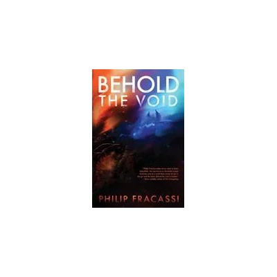 Behold the Void | Philip Fracassi, Laird Barron