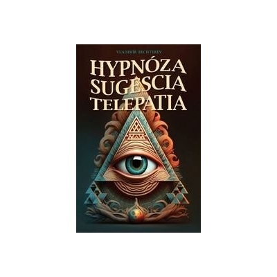 Hypnóza, sugescia, telepatia - Bechterev Vladimir Michajlovič
