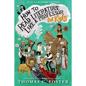 How to Read Literature Like a Professor | Thomas C. Foster (ISBN: 9780062200853)