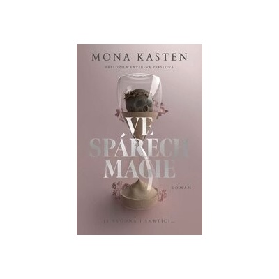 Ve spárech magie - Mona Kasten