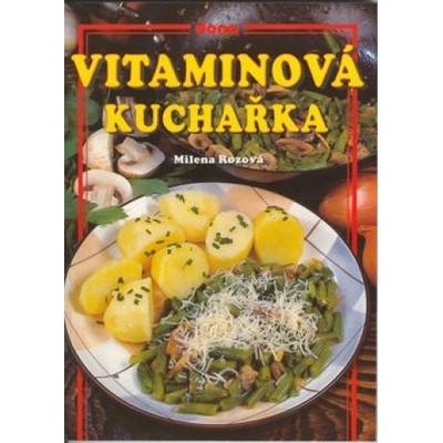 Vitaminová kuchařka - Milena Rozová, Vladimír Doležal, Miloslav Martenek