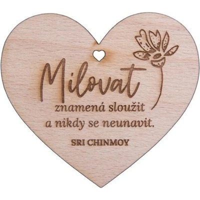 Dřevěné srdíčko "Milovat znamená sloužit a nikdy se neunavit"