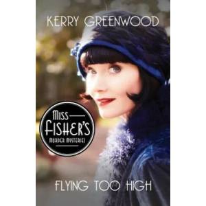 FLYING TOO HIGH | Kerry Greenwood (ISBN: 9781464206191)