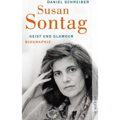 Susan Sontag. Geist und Glamour