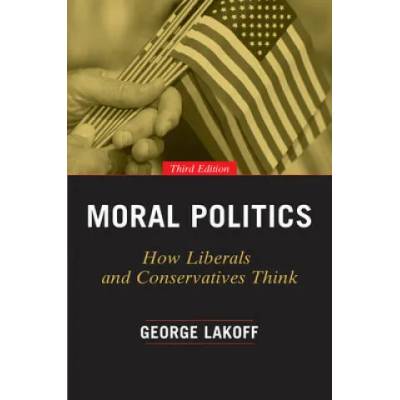 Moral Politics | George Lakoff