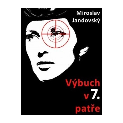 Výbuch v sedmém patře - Miroslav Jandovský CZ
