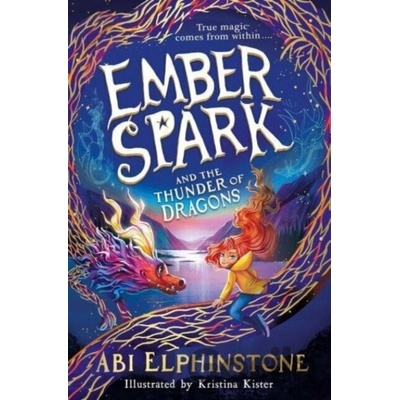 Ember Spark & The Thunder Of Dragons - Abi Elphinstone, Kristina Kister (ilustrátor)
