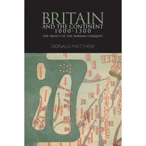 Britain and the Continent 1000-1300 | Donald Matthew (ISBN: 9780340740613)
