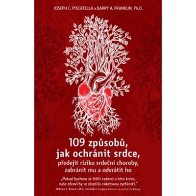 109 způsobů, jak ochránit srdce - Joseph C. Piscatella; Barry A. Franklin