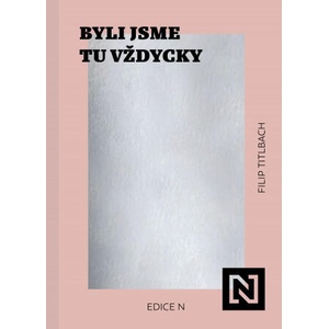 Byli jsme tu vždycky | Filip Titlbach (ISBN: 9788088433071)