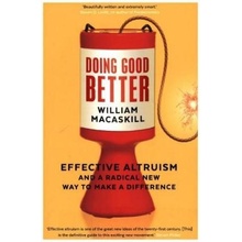 Doing Good Better - Effective Altruism and a Radical New Way to Make a Difference (MacAskill Dr William)( / softback)