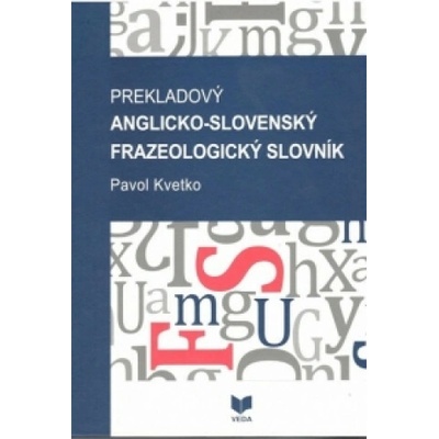 Anglicko-slovenský frazeologický slovník - prekladový