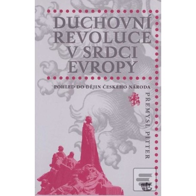 Duchovní revoluce v srdci Evropy - Přemysl Pitter